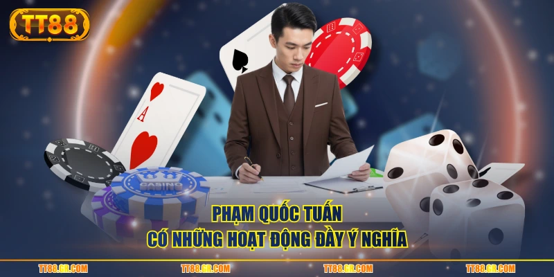 Phạm Quốc Tuấn có những hoạt động đầy ý nghĩa